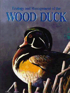 Ecology & Management of the Wood Duck - Bellrose, Frank C, and Holm, Daniel J