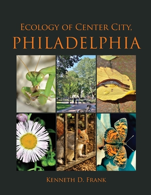 Ecology of Center City, Philadelphia - Frank, Kenneth D