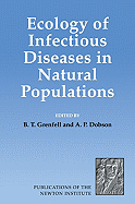 Ecology of Infectious Diseases in Natural Populations - Grenfell, B. T. (Editor), and Dobson, A. P. (Editor)