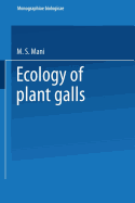 Ecology of Plant Galls - Mani, M S