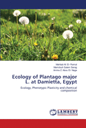 Ecology of Plantago Major L. at Damietta, Egypt