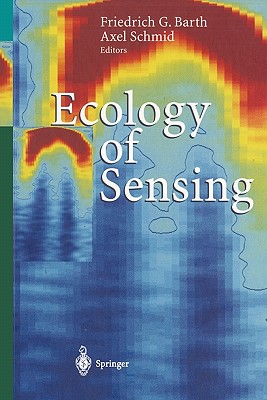 Ecology of Sensing - Barth, Friedrich G. (Editor), and Schmid, Axel (Editor)