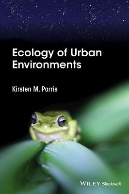 Ecology of Urban Environments - Parris, Kirsten M.