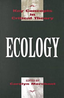 Ecology - Merchant, Carolyn, Professor (Editor)