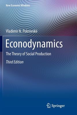 Econodynamics: The Theory of Social Production - Pokrovskii, Vladimir N