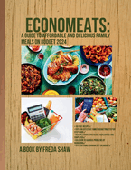 Economeats: A Guide to Affordable and Delicious Family Meals on a Budget 2024