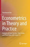 Econometrics in Theory and Practice: Analysis of Cross Section, Time Series and Panel Data with Stata 15.1