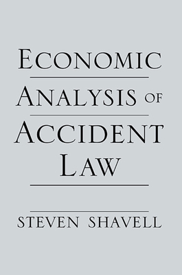 Economic Analysis of Accident Law - Shavell, Steven