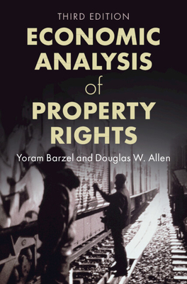 Economic Analysis of Property Rights - Barzel, Yoram, and Allen, Douglas W