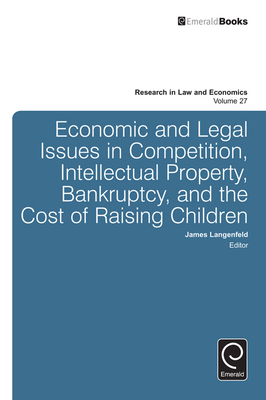 Economic and Legal Issues in Competition, Intellectual Property, Bankruptcy, and the Cost of Raising Children - Langenfeld, James (Editor)