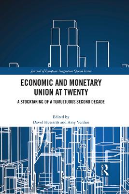 Economic and Monetary Union at Twenty: A Stocktaking of a Tumultuous Second Decade - Howarth, David (Editor), and Verdun, Amy (Editor)