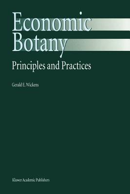 Economic Botany: Principles and Practices - Wickens, G E