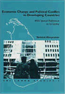 Economic Change and Political Conflict in Developing Countries: With Special Reference to Sri Lanka - Abeyratne, Sirimal