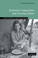 Economic Compulsion and Christian Ethics - Barrera, Albino