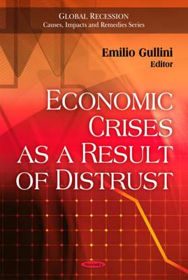 Economic Crises as a Result of Distrust - Gullini, Emilio (Editor)