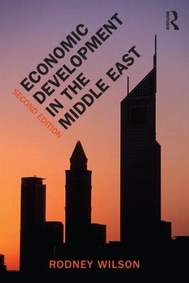 Economic Development in the Middle East, 2nd edition - Wilson, Rodney, Professor