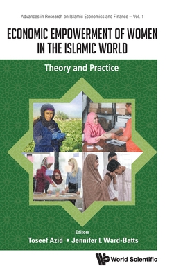 Economic Empowerment of Women in the Islamic World - Toseef Azid & Jennifer L Ward-Batts