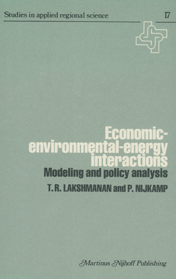 Economic--Environmental--Energy Interactions: Modeling and Policy Analysis - Lakshmanan, T R (Editor)