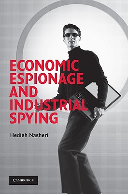 Economic Espionage and Industrial Spying - Nasheri, Hedieh