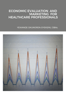 Economic Evaluation and Marketing for Healthcare Professionals
