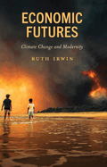 Economic Futures: Climate Change and Modernity