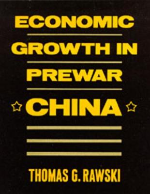 Economic Growth in Prewar China - Rawski, Thomas G