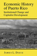 Economic History of Puerto Rico: Institutional Change and Capitalist Development