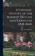 Economic History of the Bombay Deccan and Karnatak (1818-1868)