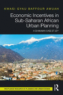 Economic Incentives in Sub-Saharan African Urban Planning: A Ghanaian Case Study