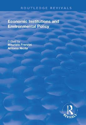 Economic Institutions and Environmental Policy - Nicita, Antonio, and Franzini, Maurizio (Editor)