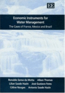 Economic Instruments for Water Management: The Cases of France, Mexico and Brazil - Seroa Da Motta, Ronaldo, and Thomas, Alban, and Saade Hazin, Lilian