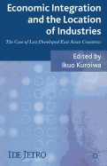 Economic Integration and the Location of Industries: The Case of Less Developed East Asian Countries