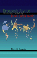 Economic Justice in an Unfair World: Toward a Level Playing Field