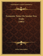 Economic Notes on Insular Free Trade (1903)