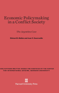 Economic Policymaking in a Conflict Society: The Argentine Case