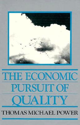 Economic Pursuit of Quality - Power, Thomas Michael