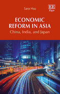 Economic Reform in Asia: China, India, and Japan