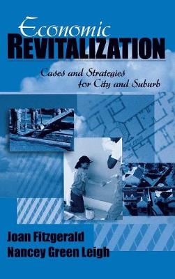 Economic Revitalization: Cases and Strategies for City and Suburb - Fitzgerald, Joan, and Leigh, Nancey G