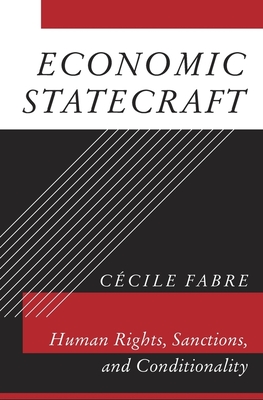 Economic Statecraft: Human Rights, Sanctions, and Conditionality - Fabre, Ccile