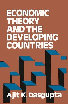 Economic theory and the developing countries - Dasgupta, Ajit Kumar