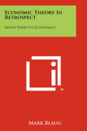 Economic Theory In Retrospect: Irwin Series In Economics