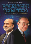 Economic Thinkers: A Biographical Encyclopedia