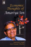 Economic Thoughts of Amartya Sen - Singh, Inderjeet, and Thakur, Anil Kumar