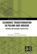 Economic Transformation in Poland and Ukraine: National and Regional Perspectives