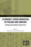 Economic Transformation in Poland and Ukraine: National and Regional Perspectives