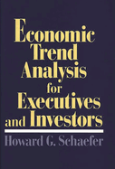 Economic Trend Analysis for Executives and Investors