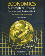 Economics A Complete Course Question and Revision Book: A Complete Course Question and Revision Book