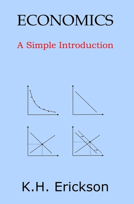 Economics: A Simple Introduction - Erickson, K H