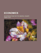 Economics: An Introduction for the General Reader