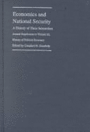 Economics and National Security: A History of Their Interaction Volume 23